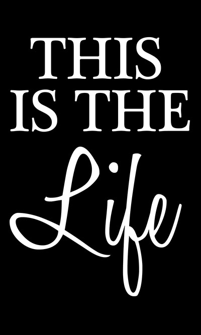 This-Is-The-Life- תמונה על קנבס,מוכנה לתליה._Inspiration-This-Is-The-Life